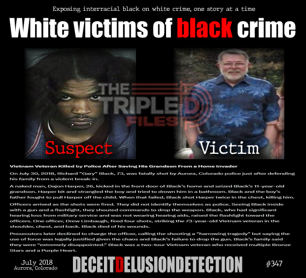 thetripledshow's tweet photo. 🚨Vietnam Veteran Killed by Police After Saving His Grandson From a Home Invader

On July 30, 2018, Richard “Gary” Black, 73, was fatally shot by Aurora, Colorado police just after defending his family from a violent break-in.

A naked man, Dajon Harper, 26, kicked in the front door of Black’s home and seized Black’s 11-year-old grandson. Harper bit and strangled the boy and tried to drown him in a bathroom. Black and the boy’s father fought to pull Harper off the child. When that failed, Black shot Harper twice in the chest, killing him.

Officers arrived as the shots were fired. They did not identify themselves as police. Seeing Black inside with a gun and a flashlight, they shouted commands to drop the weapon. Black, who had significant hearing loss from military service and was not wearing hearing aids, raised the flashlight toward the officers. One officer, Drew Limbaugh, fired four shots, striking the 73-year-old Vietnam veteran in the shoulder, chest, and back. Black died of his wounds.

Prosecutors later declined to charge the officer, calling the shooting a “harrowing tragedy” but saying the use of force was legally justified given the chaos and Black’s failure to drop the gun. Black’s family said they were “extremely disappointed.” Black was a two-tour Vietnam veteran who received multiple Bronze Stars and a Purple Heart.

“We do not promote hate — we expose it.”
https://t.co/ZTGNVDGGKD