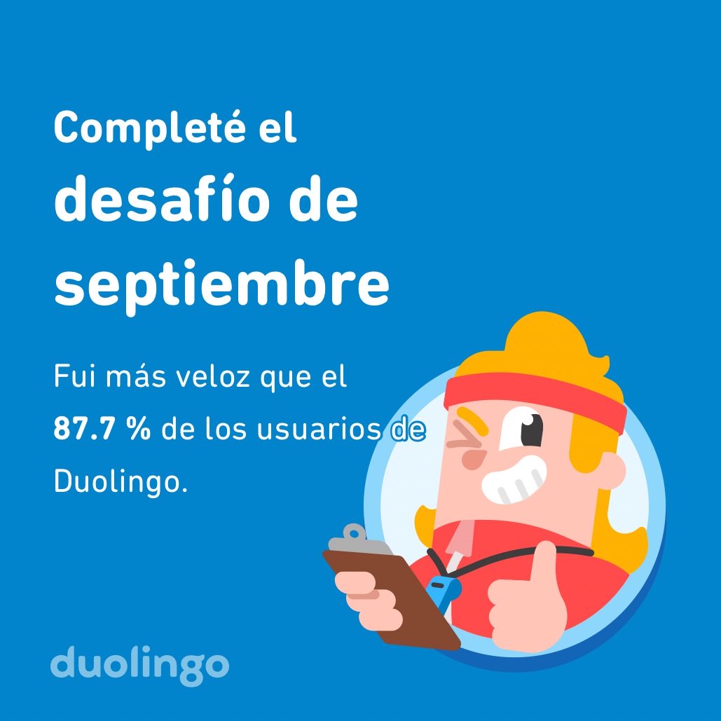 santaclara71's tweet photo. ¡Completé el desafío de septiembre más rápido que el 87.7 % de los usuarios de Duolingo! https://t.co/WAnqCVnfWz
