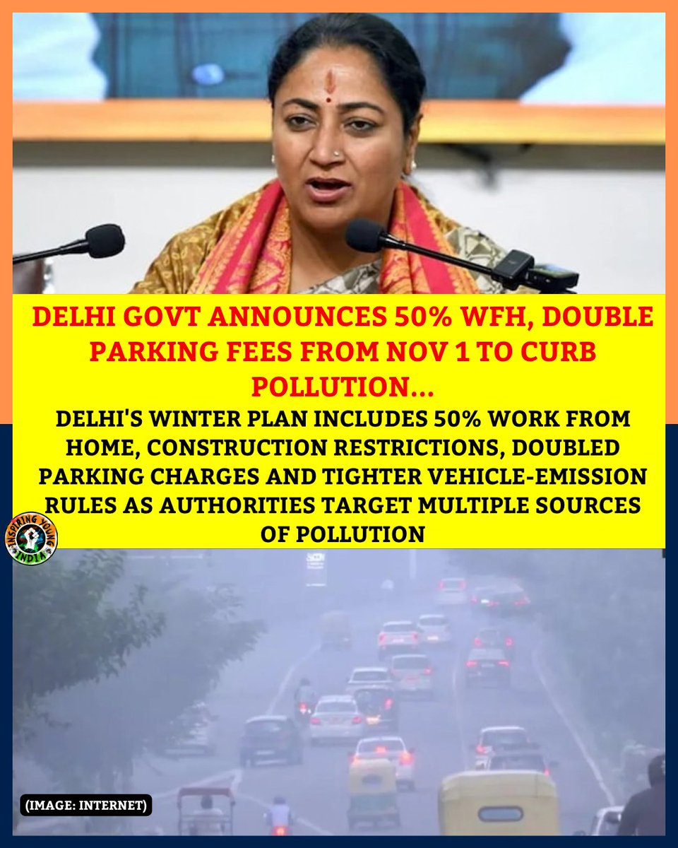 IYIndia's tweet photo. 🚨 DELHI’S WINTER POLLUTION PLAN: 50% WFH + DOUBLE PARKING FEES!

Delhi is set to introduce stricter measures ahead of winter, including 50% WFH, higher parking charges, construction restrictions and tighter vehicle-emission rules.

#Delhi #Pollution #DelhiPollution #AirQuality https://t.co/TeZWReO02T
