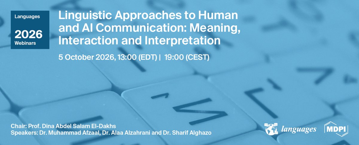 Languages_MDPI's tweet photo. 🔥[Updated]

📢Upcoming Webinar: Linguistic Approaches to Human and AI Communication: Meaning, Interaction and Interpretation 

📅5 Oct 2026  

🔗Registration: https://t.co/JxDlZBVV7i

📑More Information: https://t.co/ufXyqoxPOS

#LanguagesMDPI #Linguistics #HumanAIInteraction https://t.co/SPveINFcka