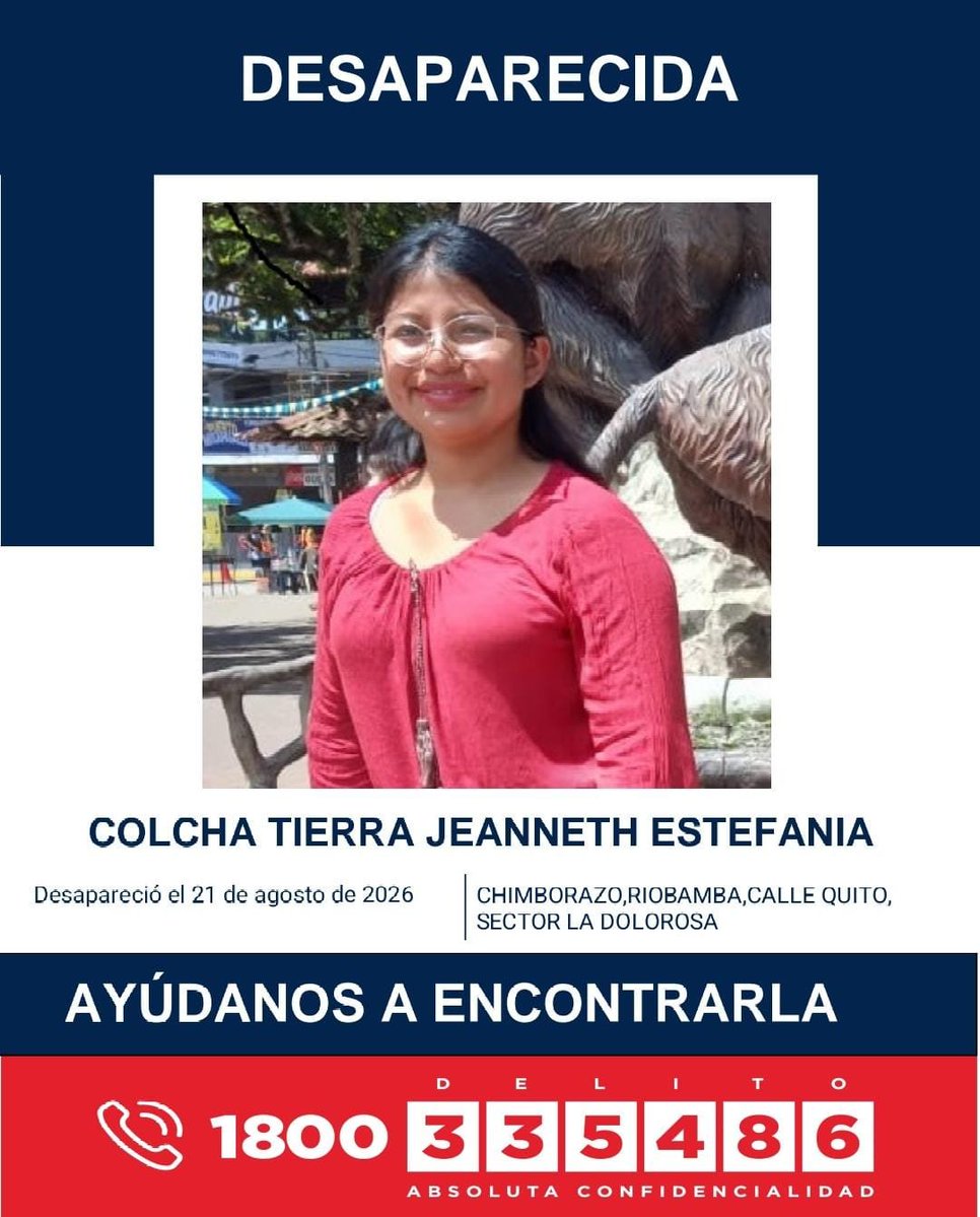 DigitalRiobamba's tweet photo. 🚨 CHIMBORAZO | PERSONA DESAPARECIDA

Se busca a Jeanneth Estefanía Colcha Tierra, de 22 años, desaparecida desde el 21 de agosto de 2026 en Riobamba, sector La Dolorosa.

Si tiene información sobre su paradero, comuníquese con la Policía Nacional o el ECU 911. https://t.co/UmLtP8gAjP