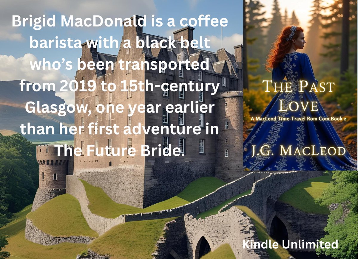 jgmacleodauthor's tweet photo. Brigid MacDonald is a coffee barista with a black belt who’s been transported from 2019 to 15th-century Glasgow, one year earlier than her first adventure in The Future Bride.
https://t.co/UCYxZ7NT2q

Time is decidedly ‘out of joint’: Ferghus hasn’t been scarred by Tristen; Nyle hasn’t thrown his disastrous party; and Brigid hasn’t taken a life – yet. Linear reality no longer exists, but nor is this a simple time loop or case of déjà vu. As the mystery slowly unfolds, the characters must choose to work together, or against one another, to resolve their clan feuds and repair their broken hearts.

Accompany Brigid on another epic adventure through the Highlands of medieval Scotland. Beware the corsets that bind; the gin that confounds; and the men who ensnare in this lighthearted, romantic comedy with slow-burn romance, karate action, and heart-pounding suspense.

If you’re careful, there may even be time for The Past Love.