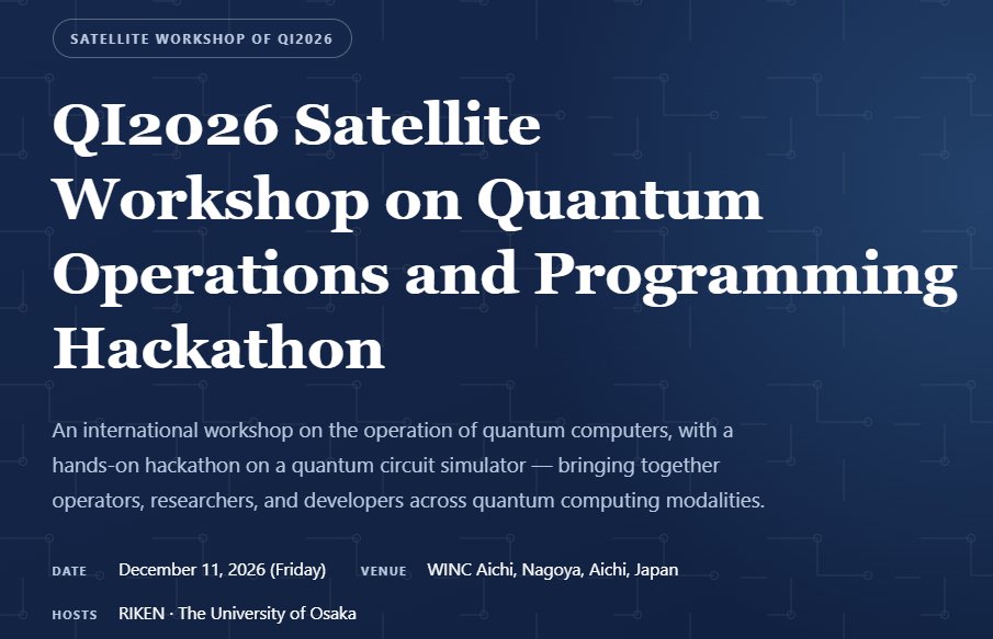 qih_apprentice's tweet photo. #QIH New Topics! Eng.: https://t.co/kiDY0S1b9G 日本語: https://t.co/oUV4hWG8De
QI2026 Satellite Workshop on Quantum Operations and Programming Hackathon will be held on 11 Dec 2026 at WINC AICHI. Registration Required. RIKEN UOsaka https://t.co/JfYykNylwK