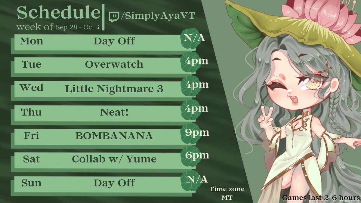 SimplyAyaVT's tweet photo. Sep 28–Oct 4

Mon — OFF
Tue — Overwatch | 4 PM
Wed — Little Nightmares III | 4 PM
Thu — Neat! | 4 PM
Fri — BOMBANANA! | 9 PM
Sat — Smash or Pass VTubers w/ @ItsYumewistara | 6 PM
Sun — OFF

Want to be featured Saturday? Drop your character below! 👀

Timezone MDT

#VTuber #Twitch https://t.co/d2IKdMpm5Z