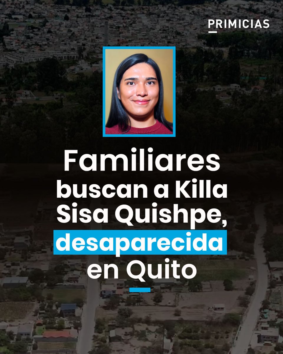 Primicias's tweet photo. Killa Sisa Quishpe fue vista por última vez en Zámbiza, parroquia de Quito, el 27 de septiembre. Esto es lo que se sabe de su desaparición. https://t.co/RRJI15q6dl https://t.co/a4jxV1N5Xz
