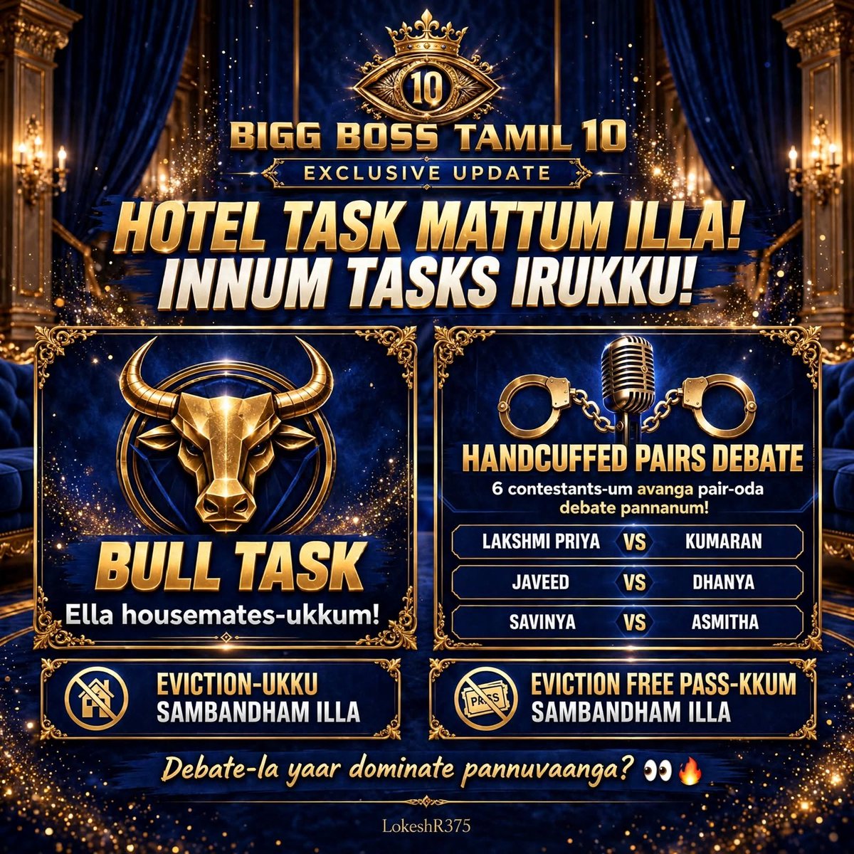 LokeshR375's tweet photo. 🚨 EXCLUSIVE UPDATE!

Hotel task mattum illa! 🐂 Bull task — all HMs!
🎤 Debate: #LP vs #Kumaran, #Javeed vs #Dhanya, #Savinya vs #Asmitha!

#BiggBossTamil #BiggBossTamil10 #BiggBoss10 #BiggBossSeason10 https://t.co/9SIm4CW2Ax