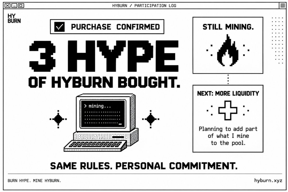 hyburnprotocol's tweet photo. I bought 3 HYPE worth of HYBURN from the pool.
I’m still mining under the same rules as everyone else, and I plan to use part of what I mine to provide additional liquidity.
Building the CLI. Mining. Contributing to the pool.
Burn HYPE. Mine HYBURN. https://t.co/VMV8p3b36b