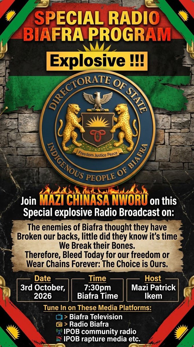 ChinasaNworu's tweet photo. SPECIAL  RADIO BIAFRA PROGRAM 

                   Explosive !!!

Join MAZI CHINASA NWORU on this Special explosive Radio Broadcast on : 

The enemies of Biafra thought they have Broken our backs, little did they know  it’s time We Break their Bones. Therefore,  Bleed Today for our freedom or Wear Chains Forever: 
The Choice is Ours.

Date -  3rd  October  , 2026
Time -7:30pm Biafra Time. 
Host: Mazi Patrick Ikem 
On these media platforms; Biafra Television , Radio Biafra , IPOB community radio , IPOB rapture media etc .

Share widely .
@real_IpobDOS 
@radiobiafralive 
@real_DOS_Press 
#IPOB 
#Biafraexit
#Biafra_Recognition 
#Biafra