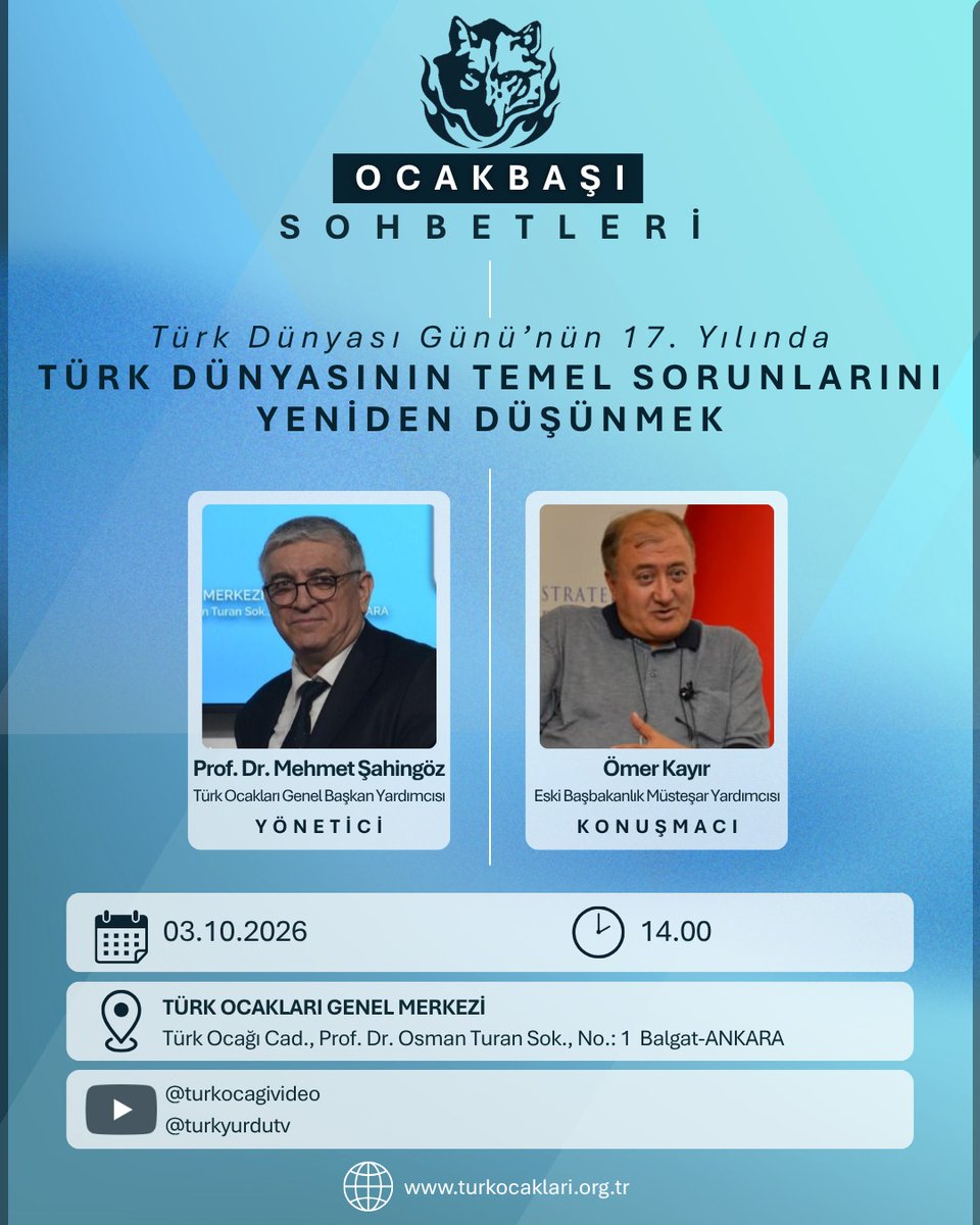 turkocaklari's tweet photo. Ocakbaşı Sohbetleri
📢: Türk Dünyası Günü’nün 17.Yılında "Türk Dünyasının Temel Sorunlarını Yeniden Düşünmek"

🗣 Yönetici: 
Prof. Dr. Mehmet Şahingöz (Türk Ocakları Genel Başkan Yardımcısı)

🗣 Konuşmacı: 
Ömer Kayır (Eski Başbakanlık Müsteşar Yardımcısı)

🗓 : 03.10.2026
⏰ : 14:00
🗺 : TÜRK OCAKLARI GENEL MERKEZİ
Türk Ocağı Cad., Prof. Dr. Osman Turan Sok., No. 1 Balgat-ANKARA

🎥 : Türk Ocağı TV: https://t.co/m6jXHUAZUl
🎥 : Türk Yurdu TV: https://t.co/AldERG3hUa