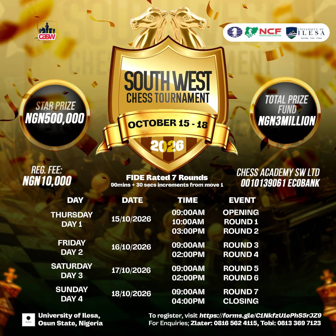 NIGERIAJUNIORS's tweet photo. With a ₦3 million total prize fund and a shot at the Nigeria Chess Championship Invitation for the tournament winner, there's plenty at stake! 👀🔥

🏆 Tournament Highlights:
📅 Date: October 15–18, 2026
📍 Venue: University of Ilesa, Osun State
♟️ Format: 7 rounds, FIDE-rated
⏱️ Time Control: 90 minutes + 30 seconds increment
💰 Registration Fee: ₦10,000
🏅 Prize Categories:
Open: 1st Prize – ₦650,000
U2000: 1st Prize – ₦220,000
Ladies: 1st Prize – ₦180,000
Juniors: Best Junior – ₦50,000
Veterans: Best Veteran – ₦50,000

For Nigeria's rising chess stars, this is another chance to gain valuable tournament experience, challenge established players and compete for major prizes.

🔥 Who will emerge as champion and secure a shot at the Nigeria Chess Championship Invitation?
♟️ Nigeria Juniors, it's time to make your moves!
#NigeriaChess #NigeriaJuniors #SouthWestChess #ChessInNigeria