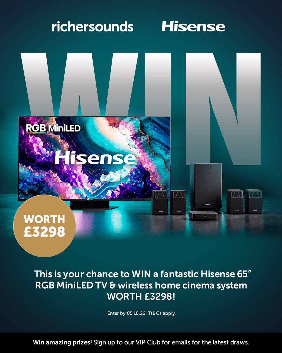 RicherSounds's tweet photo. This is your chance to WIN a fantastic Hisense 65" RGB MiniLED TV &amp; wireless home cinema system WORTH £3298!

Enter by 05.10.26. Ts&amp;Cs Apply.

Enter now: https://t.co/jXIa7cB0Ku https://t.co/shebNvKEre