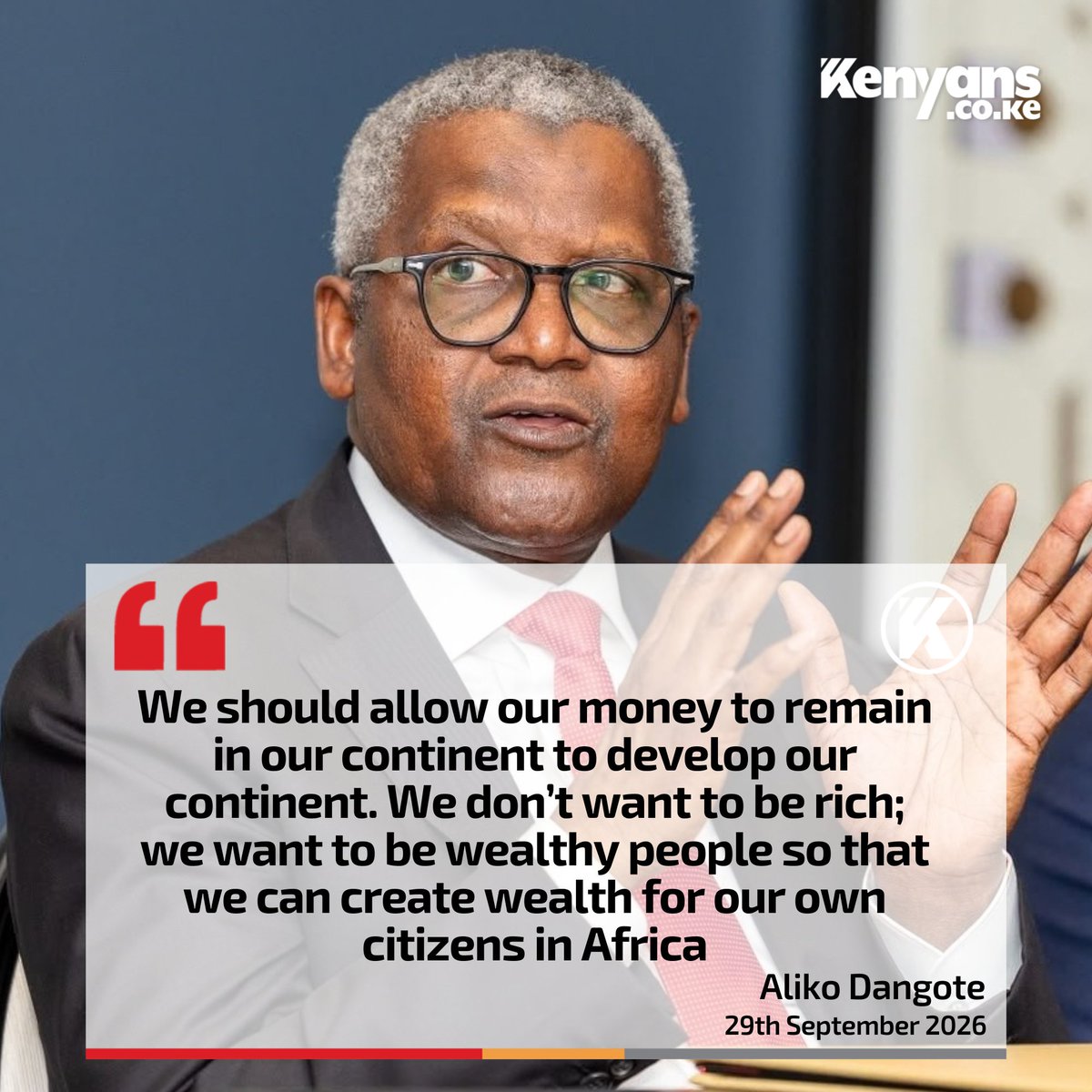 Kenyans's tweet photo. We don’t want to be rich; we want to be wealthy so that we can create wealth for our own citizens in Africa - Dangote https://t.co/O2HcZLP0Ak