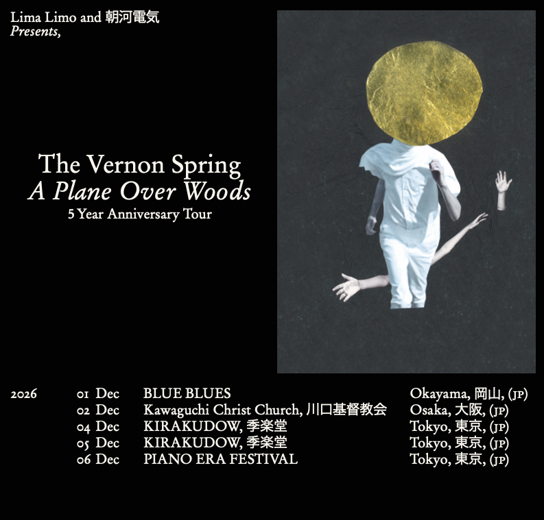 pdis's tweet photo. The Vernon Spring “A Plane Over Woods” Japan Tour 2026

■2026.12.1（火）岡山・BLUE BLUES
■2026.12.2 （水）大阪・川口基督教会
■2026.12.4, 5 （金, 土）東京・けやきの森の季楽堂
■2026.12.6 （日）THE PIANO ERA 2026 東京・めぐろパーシモンホール 大ホール

https://t.co/W0ElJ0j7Xg https://t.co/j7NnzhvvpD