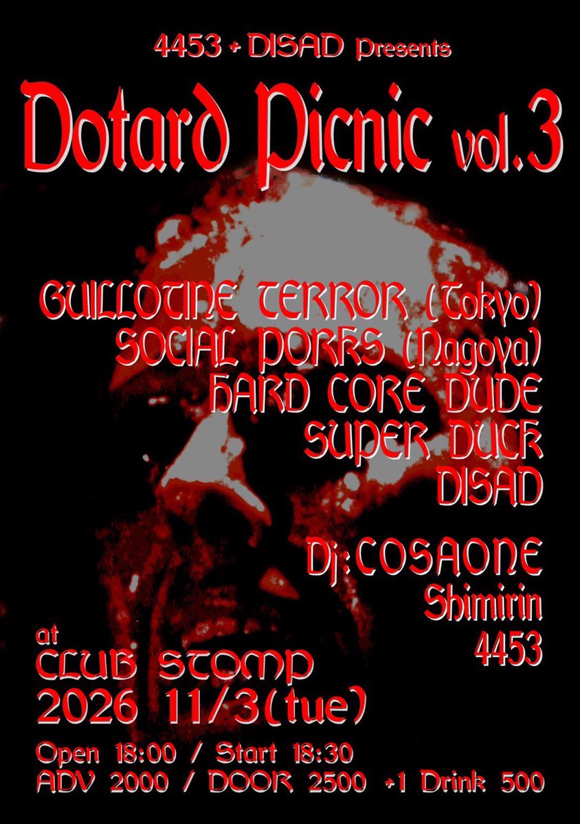 clubSTOMP's tweet photo. 2026年11月3日（火祝）

4453+DISAD presents
Dotard picnic vol.3
CLUB STOMP
OPEN/18:00
START/18:30

GUILLOTINE TERROR（東京）
SOCIAL PORKS（名古屋）
DISAD 
HARDCOREDUDE 
SUPERDUCK 

DJ shimirin 
      COSAONE 
　　4453

adv/door ¥2000/¥2500
（with 1drink¥500） https://t.co/lZyFyRe2oP