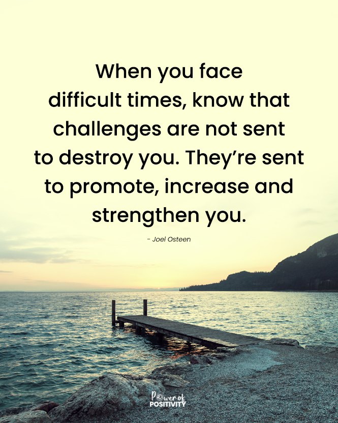 LIVEpositivity's tweet photo. When you face difficult times, know that challenges are not sent to destroy you. 💪🌟 https://t.co/NFO4xmenQN