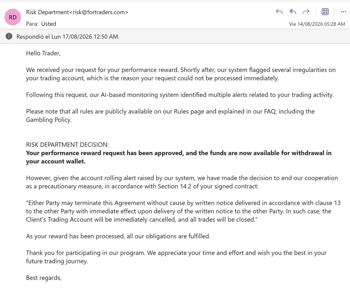 Bruno_velez's tweet photo. I got SCAMMED by @fortraderscom  after collecting $5,300 across two payouts. My funded account was active for 1 month. I DIDN'T BREACH MY ACCOUNT, they manually terminated it citing an "AI account alert" from their AI system, zero specifics given.

I asked for reconsideration and what exactly was flagged. Their own written response: "It is not a finding of rule breaking, there is no allegation of misconduct against you." THEIR OWN WORDS. No rule broken. Still "final and irrevocable."

My KYC was clean, my verification interview was approved same day, and I followed every rule published in their FAQ. This wasn't one oversized bet, it was two clean payouts on an actively traded account. Receipts below.

@PropFirmMatch  @MartinPFM  @JohnPFM  @PFMSupport  please look into For Traders and their termination practices, case #128186423 is already open with your Compliance team.
@PropFirmMedia  @propfirmeye  @PropFirmsGuru  @propfirmknow  @propfundsquad  @propworldnews  @propfirmnation1  @theproptruth  @Propfirmedge 

If firms need to protect their risk, fine, that's the business. But banning a trader who followed every rule, right after he starts collecting, with an alert they refuse to explain, isn't risk management. It's a trapdoor. Firms should do better.

NOT FAIR GUYS, first i thought in giving up and moving on but this is not fair it should be fairness in the propfirm space doesnt matter if they have strict rules meanwhile they are CLEAR rules and not just BANNING traders because they start collecting money