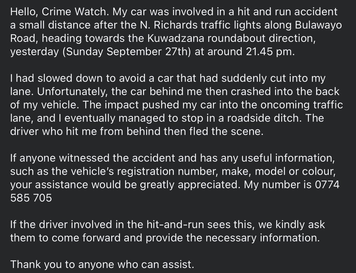 CrimeWatchZW's tweet photo. UPDATE | A driver who witnessed the hit-and-run accident says the vehicle that hit my car was a light blue Honda Fit, with balloon tyres and silver mags. This colour also matches the paint marks that were left on my car after the accident.

Witnesses say the driver was driving recklessly and had almost hit jersey barrier by the N Richards robots, climbed over the curb, and on getting back on the road that's when they hit my car and fled the scene.

The witness driver and another car tried to pursue the car but couldn't find it, and unfortunately, the registration number is still unknown.

To anyone with information concerning this accident, your assistance is greatly appreciated. My contact is 0774 585 705.

@PoliceZimbabwe