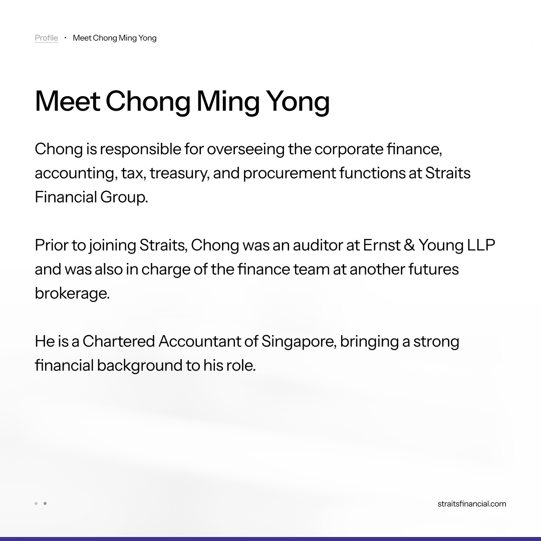 StraitsFinance's tweet photo. Meet Chong Ming Yong, Group Chief Financial Officer of Straits Financial Group. He is the overall-in-charge for corporate finance, accounting, tax, treasury, and procurement functions here at Straits Financial Group.

With a strong professional background from Ernst & Young LLP and extensive experience in the futures industry, he is a Chartered Accountant of Singapore and brings a strong financial background to his current role.

#straitsfinancialgroup #thoughtleadership