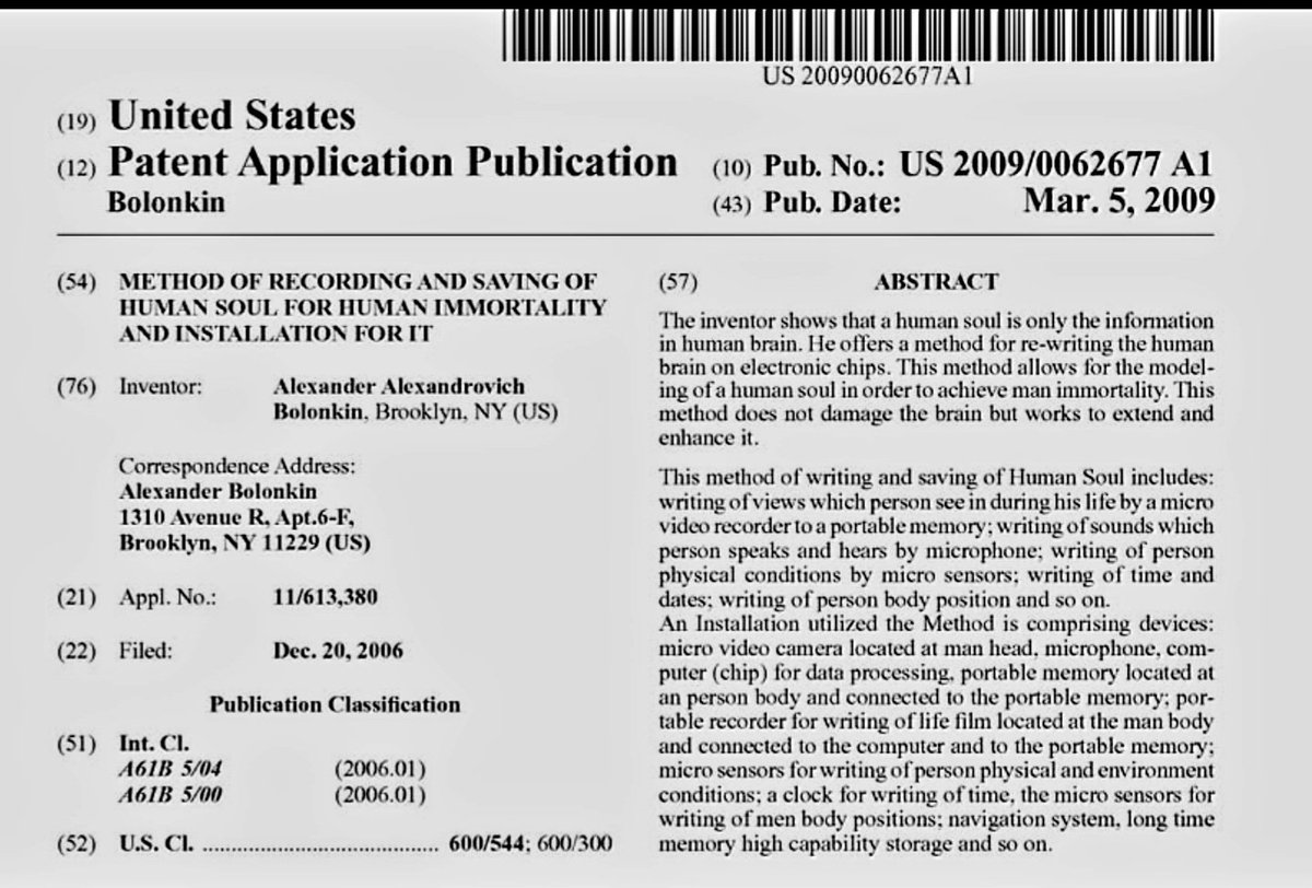 XPHOENIXDRAGON's tweet photo. 🇺🇸📄 U.S. PATENT: 2009/0062677 A1

"Method of recording and saving of human soul for human immortality and installation for it."

(Wtf that suppose to mean...) https://t.co/G7HnSIynCK