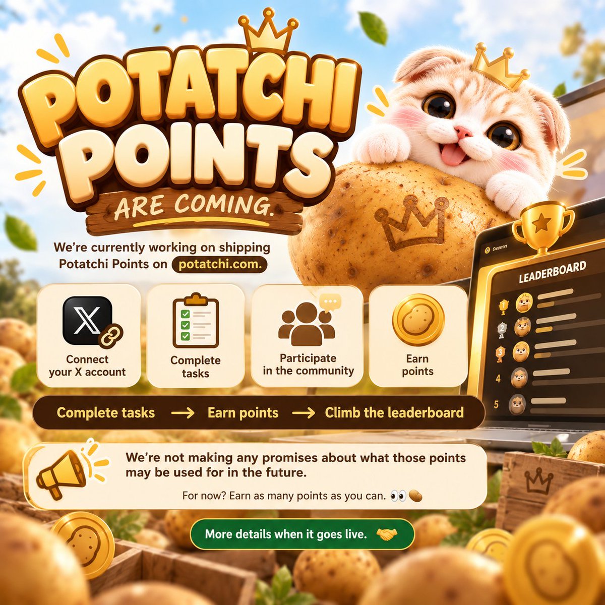 PotatchiUpdates's tweet photo. POTATCHI POINTS ARE COMING. ✨

Connect your X.
Complete tasks.
Participate in the community.
Earn points.
Climb the leaderboard. 🏆

No promises on what the points may be used for in the future, but for now?
Stack as many points as you can. 👀🥔

More details when it goes live on https://t.co/6FB3OMe5PI.

Follow us and @heypotatchi for official updates. 🤝💚
