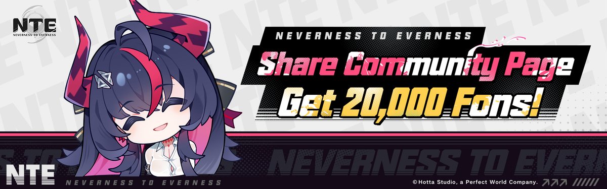 NTE_GL's tweet photo. Share the NTE Official Community Page and Get Fons x20,000!

This event is permanent. Share the page with your friends any time!

How to Share
1. Follow this link >> https://t.co/zDbIqiHwZo
2. Press the "Log In" icon, sign in to your account, and select your character.
3. Press the "Share" icon and pick a platform.
4. Once you've shared, 20,000 Fons will be automatically delivered to you via in-game mail.

*The Fons reward can only be claimed once per account.

#NTE #NevernesstoEverness