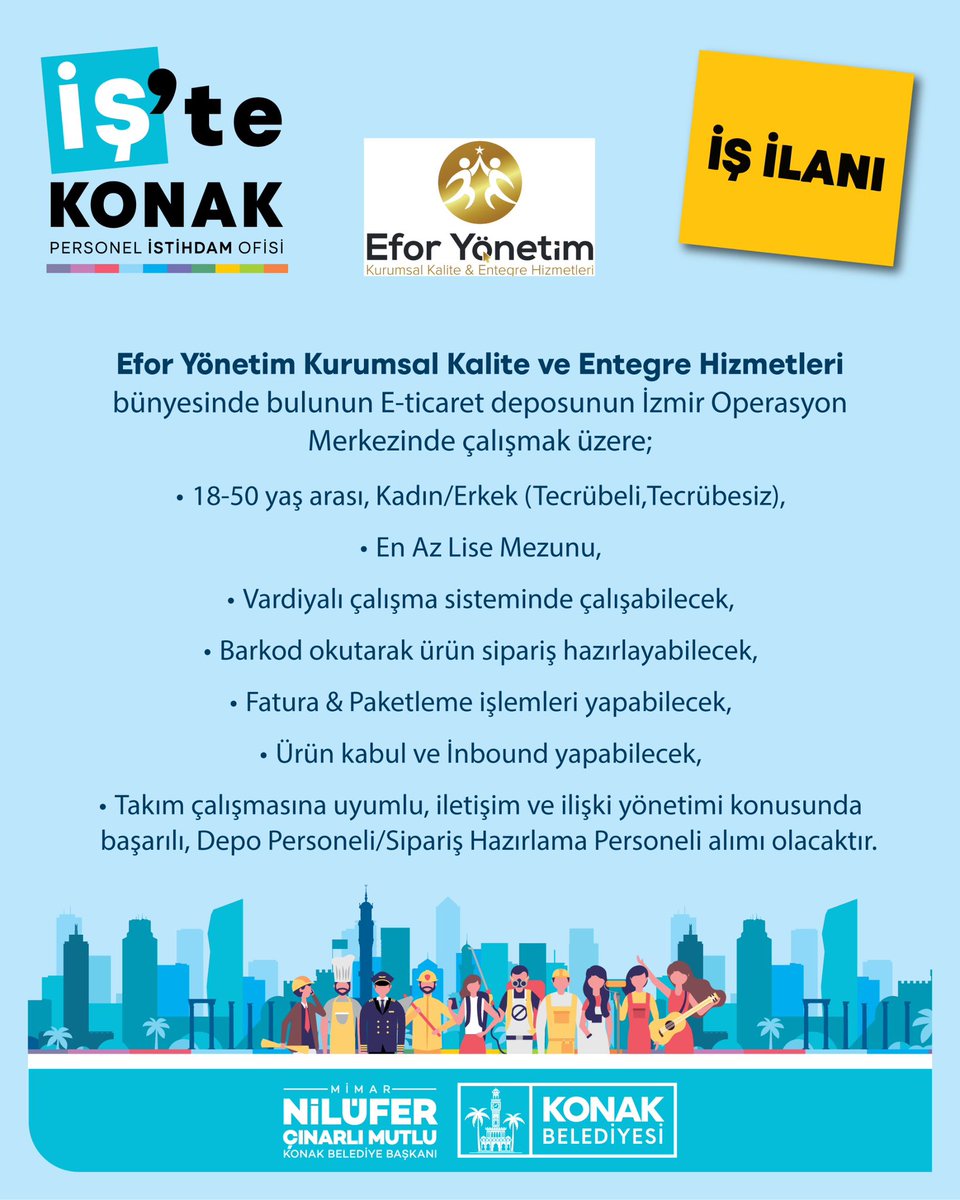 KonakBel's tweet photo. İş'te Konak'ta toplu iş görüşmeleri devam ediyor 👨‍💻📈

Efor Yönetim Kurumsal Kalite ve Entegre Hizmetleri tarafından gerçekleştirilecek toplu iş görüşmesinde Depo Personeli/ Sipariş Hazırlama Personeli olarak görevlendirilmek üzere personel alımı yapılacaktır. 

Detaylı bilgi ve üye değilseniz: https://t.co/hAQl0BOe34

🗓️ 2 Ekim Cuma
🕐 14.00
📍 İş’te Konak Personel İstihdam Ofisi
Türkan Saylan Kültür Merkezi 6. Kat Alsancak