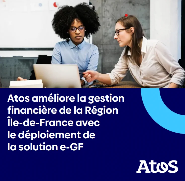 Atos améliore la gestion financière de la Région Île-de-France avec le déploiement de la solution e-