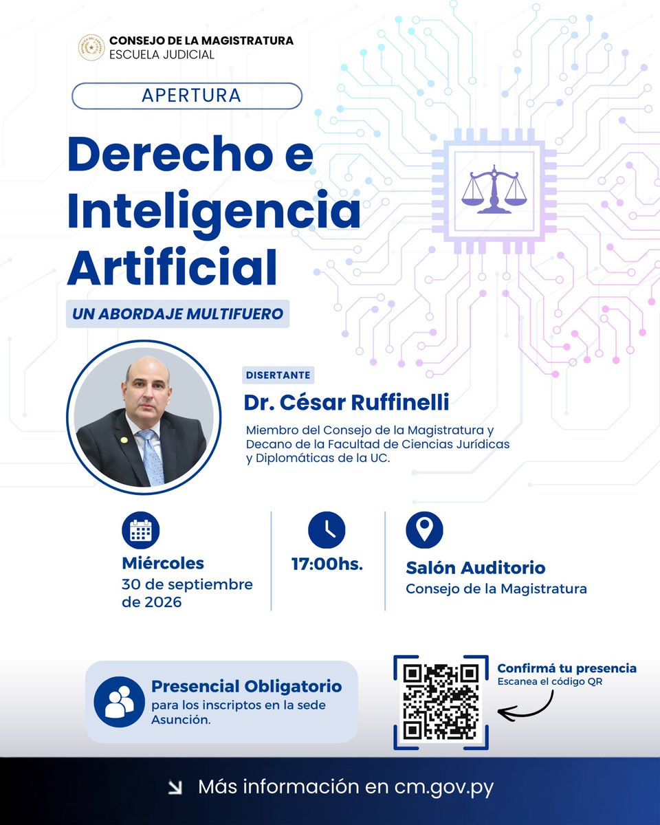 ConsejoParaguay's tweet photo. 📚 ¡Apertura del Curso: Derecho e Inteligencia Artificial!

¿Cómo impacta la tecnología en el ámbito judicial? Te invitamos a la apertura de este curso crucial con "Un abordaje multifuero", diseñado para reflexionar sobre los desafíos y oportunidades que presenta la Inteligencia Artificial en el derecho paraguayo.

🧑‍🏫 Contaremos con la disertación magistral del Dr. César Ruffinelli, Miembro del Consejo de la Magistratura y Decano de la Facultad de Ciencias Jurídicas y Diplomáticas de la UC.

📌 Datos Clave del Evento:
📅 Miércoles 30 de septiembre de 2026.
⏰ 17:00 hs.
📍 Salón Auditorio del Consejo de la Magistratura.

⚠️ Importante: La asistencia es presencial obligatoria para los inscriptos en la sede Asunción.

🔗 ¡Asegurá tu lugar! Confirmá tu presencia escaneando el código QR en el flyer.