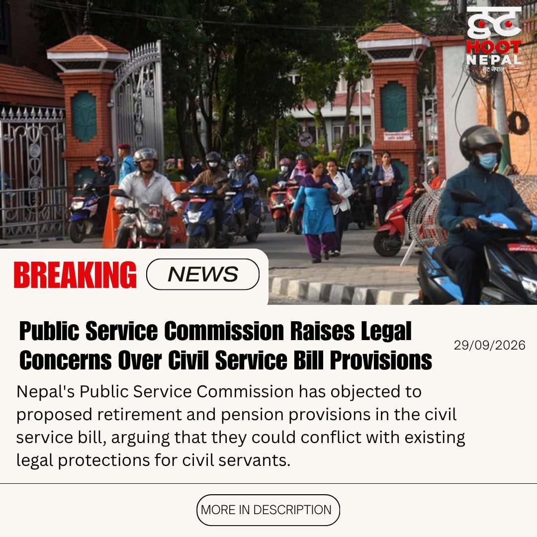 Hootnepal's tweet photo. Nepal's Public Service Commission objects to proposed civil service bill provisions on retirement and pensions, warning that the changes could conflict with existing legal protections for civil servants. #Nepal #CivilService #PSC #Governance https://t.co/aP1ydeDzuw