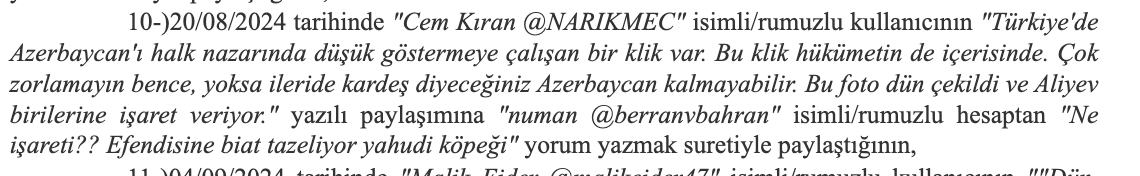 aydnnmn's tweet photo. Azerbaycan'ın 28 şubatçısı, İsrail'in sadık dostu Aliyev'e "yahudi köpeği" dediğim için yargılandığımı söylesem?

@dailyislamist'ten dolayı 2024'te hakkımda açılan tck216 davasındaki iddianameye Aliyev ile ilgili paylaşımlarım da eklenmişti. 

Şaka gibi ama değil. Bir başka ülkenin cumhurbaşkanına laf söylediği için kendi ülkesinde yargılanmak isteyen bir başka kişi var mı bilmiyorum.

davanın üçüncü duruşması önümüzdeki ay görülecek.