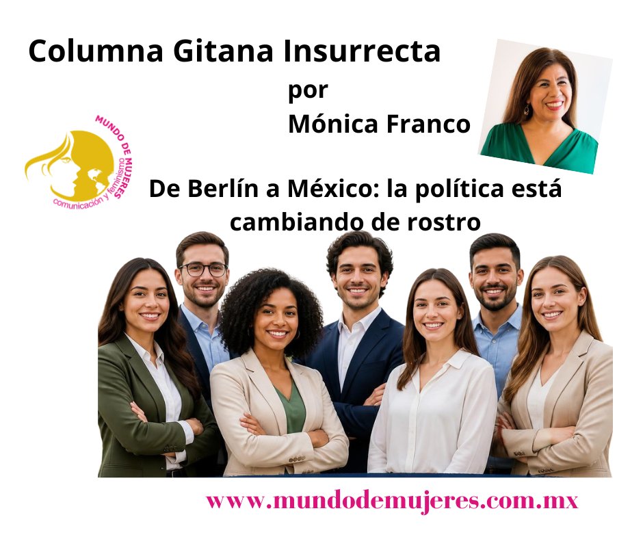 mundomujeres's tweet photo. Comparto la columna 
GITANA INSURRECTA de Mónica Franco @monisfranco 
 
De Berlín a México: la política está cambiando de rostro

Algo está cambiando en la política mundial: el rostro de quienes llegan al poder.
https://t.co/J7wUKzATLY