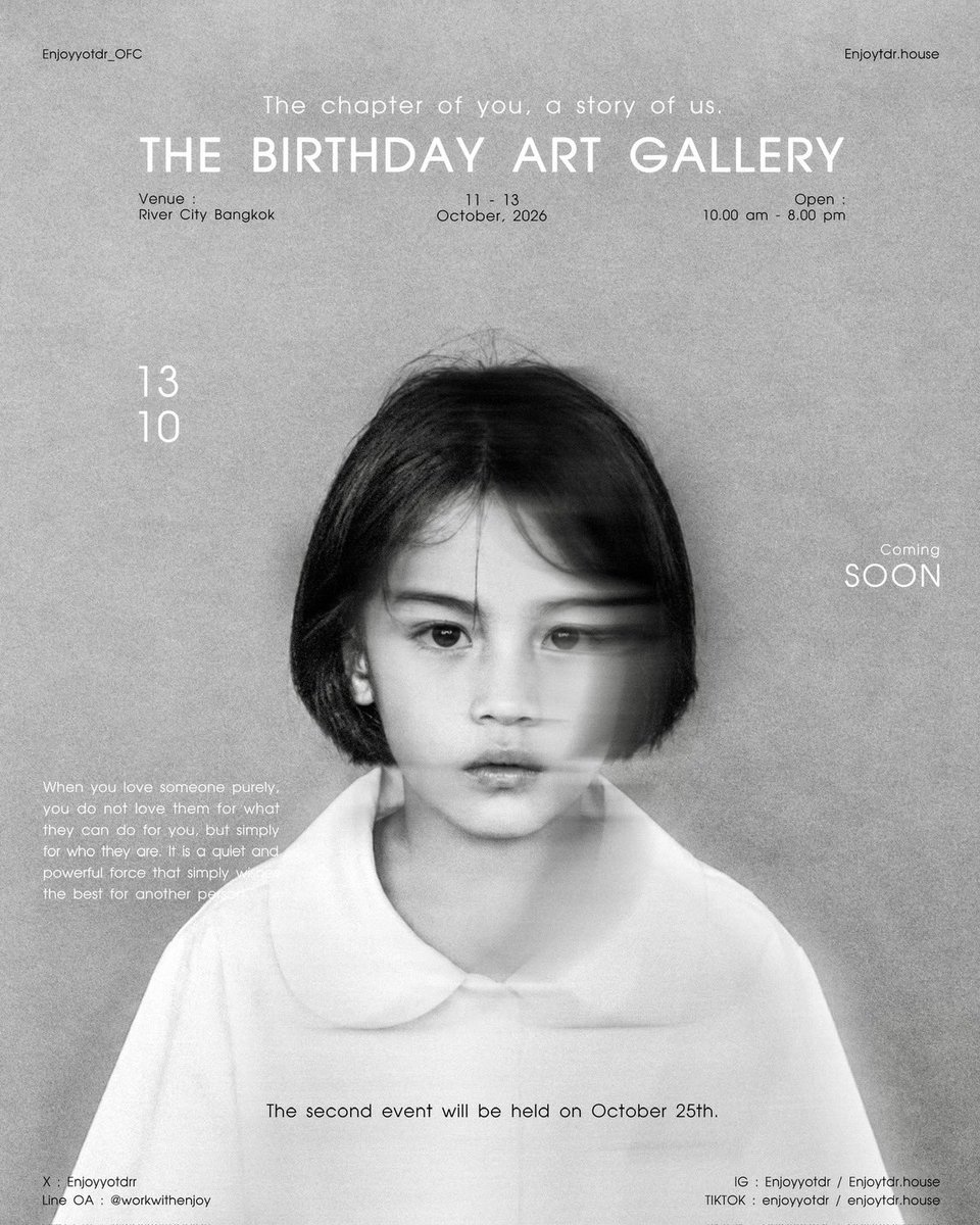 Enjoyyotdr_OFC's tweet photo. THE CHAPTER OF YOU , A STORY OF US 

#Enjoyyotdr #เอนจอยธิดารัตน์

The Birthday  Art Gallery  
11 - 13 October, 2026  
Venue: River City Bangkok. 

The Birthday Event 
25 October, 2026 
Cooming soon https://t.co/8HuUXycquL