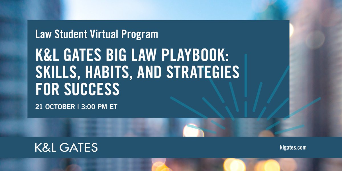 KLGates's tweet photo. Law students: Join the second session in our three-part virtual series, "K&amp;L Gates Big Law Playbook." Get practical tips for succeeding in Big Law and hear insights from our lawyers on transitioning from law school to practice. Register now: https://t.co/S3OHInRpn0 https://t.co/wm5r2oa7jd