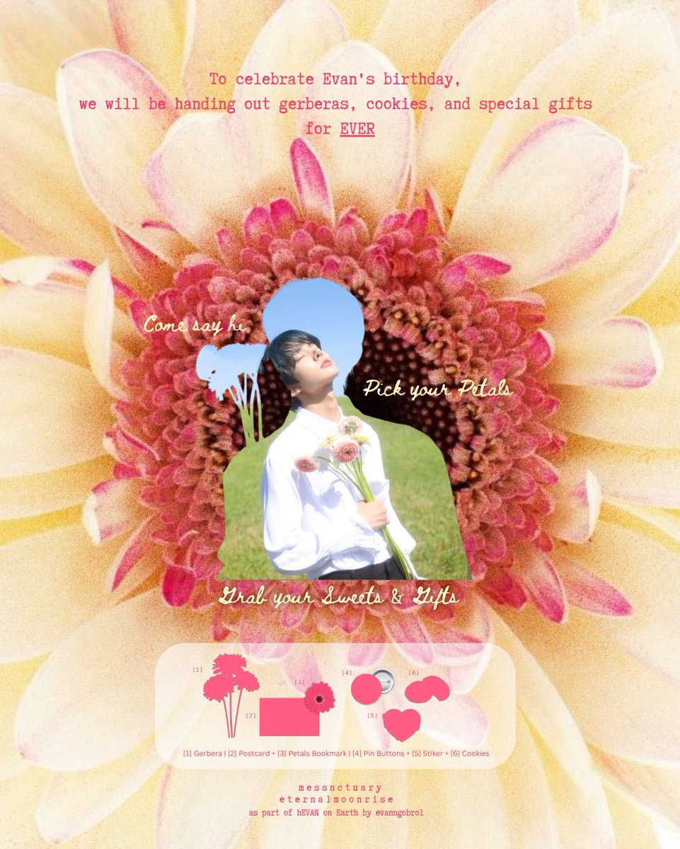 evanngobrol's tweet photo. 𝗘𝗩𝗘𝗥𝗟𝗔𝗦𝗧𝗜𝗡𝗚 𝗣𝗘𝗧𝗔𝗟𝗦˚˖𓍢ִ໋❁ 
a birthday project for Evan 
by evanngobrol x messnctuary x eternalmoonrise 
as part of 𝗵𝗘𝗩𝗔𝗡 𝗼𝗻 𝗘𝗮𝗿𝘁𝗵

To celebrate Evan’s birthday, we’ll be handing out gerbera flowers, cookies, and special gifts for EVER. Quantities are very limited. First come, first-served!

🗓️: 18 October 2026
🕰️: 3 PM
📍: Taman Literasi, Blok M

Come say “hi” to us and grab your gerbera & sweet treat!

See you there, EVER! 💐🩷

#hEVANonEarth
#EVAN #에반 #HEESEUNG #희승