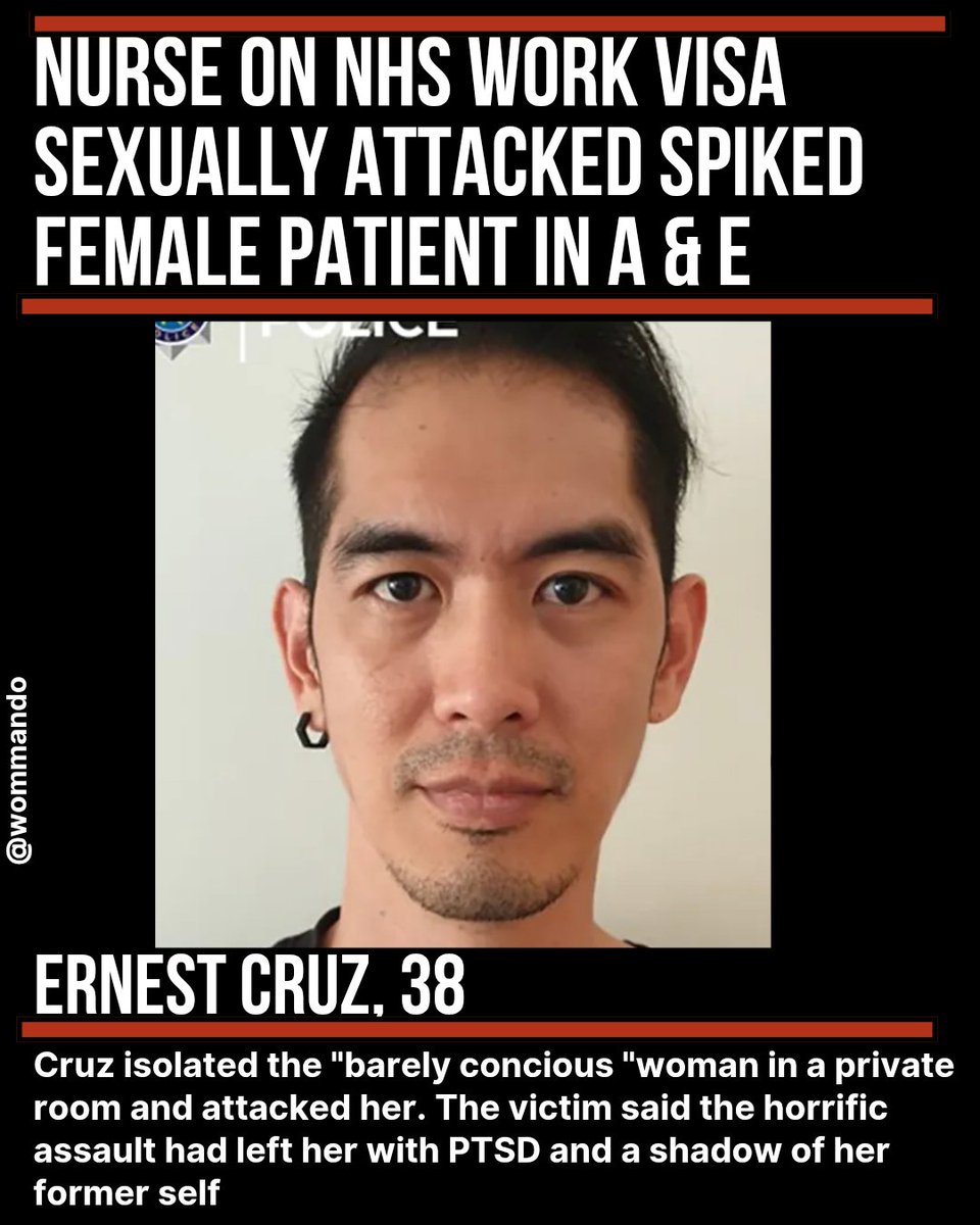 Wommando's tweet photo. ➡️Nurse Ernest Cruz, 38, who came to the UK on an NHS work visa in 2021, has been jailed after sexually attacking a barely conscious female patient who had been spiked at Bournemouth Hospital.

The father-of-three has been jailed for 7 yrs and will "likely" be deported after.
This needs to be a "DEFINITE".

It's terrifying to think what else this dangerous predator has done during his time with vulnerable female patients over the years - a full review is essential.

The horrific ordeal has understandably had a lasting and devastating impact on the victim - who says she is now a shadow of her former self. 

She tried to seek help but instead was seriously harmed.

Absolutely horrific, and it certainly doesn't inspire trust from the wider public too 😞