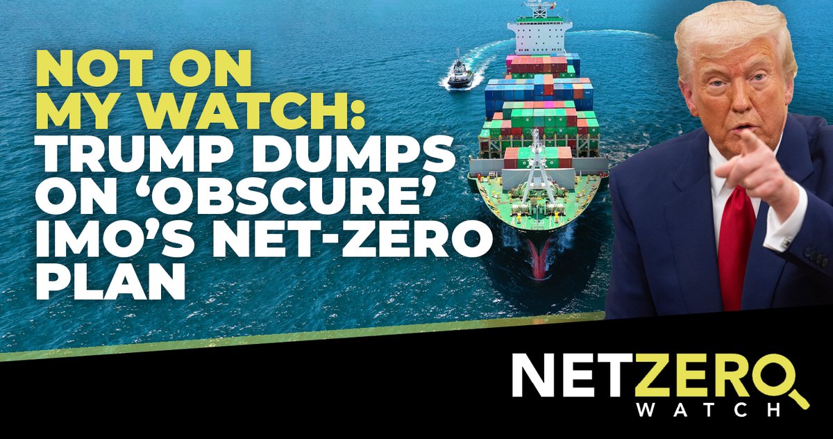 NetZeroWatch's tweet photo. Donald Trump fired an early shot across the bows before talks later this year on shipping’s net-zero targets by insisting there would be “no global taxes” while he remained US president. The US claimed the Net-Zero Framework was a “giant environmental slush fund” as Trump maintained the strategy could raise shipping costs by more than 20%.

#CostOfNetZero