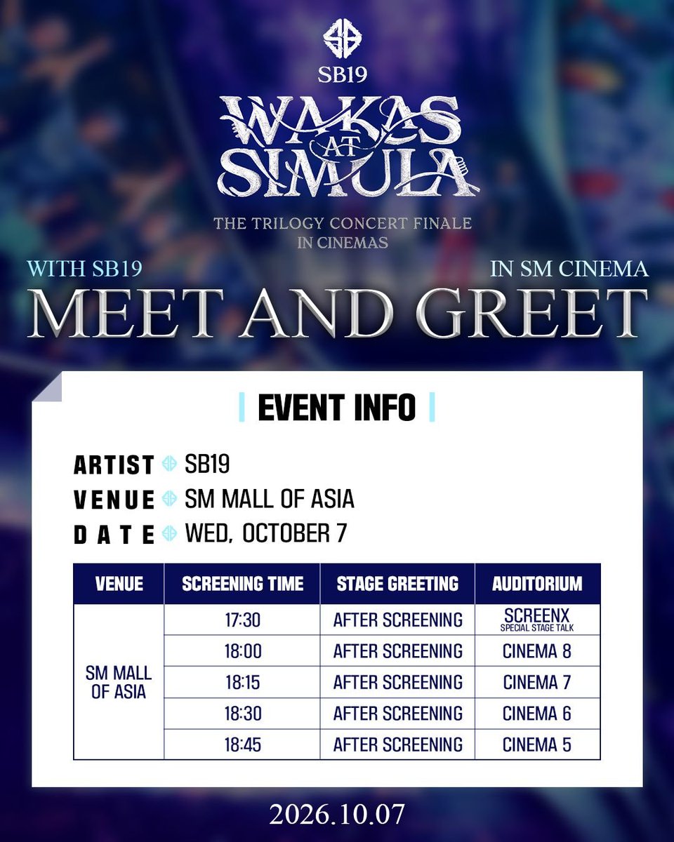 GlobalTrendSB19's tweet photo. A'TIN! SM Cinemas just released the details about the Wakas at Simula Meet and Greet with SB19 this October 7, 2026.

SB19 is scheduled to greet fans after the listed screenings at SM Mall of Asia, with a special stage talk following the 5:30PM SCREENX screening.

There's also a special red carpet event to look forward to at 5pm! 👀

ATINERARY MADE EASY
@SB19Official #SB19
#SB19xDOTPH #ATINerary
#DOT_ATINeraryMicrositeTeaser