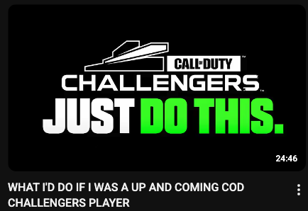 A YouTube thumbnail displays the Call of Duty Challengers logo with the bold text "JUST DO THIS." in white and green, along with a 24:46 duration marker. Below the image, the title reads "WHAT I'D DO IF I WAS A UP AND COMING COD CHALLENGERS PLAYER," matching the post about offering raw, unedited advice to upcoming challenger players.