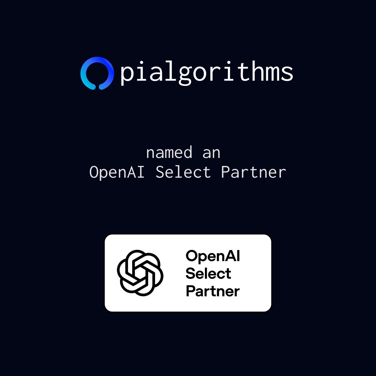 pialgorithms's tweet photo. @pialgorithms has been named an @OpenAI Select Partner in the OpenAI Partner Network.

As part of the OpenAI Partner Network, we look forward to continuing our work with OpenAI to help organizations build, deploy, and scale AI solutions responsibly and effectively. https://t.co/xpsjkznf5n