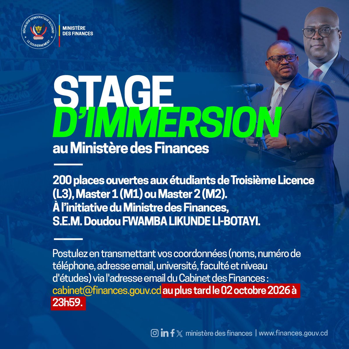 KankuSipamba's tweet photo. STAGE D’IMMERSION AU MINISTÈRE DES FINANCES
200 places ouvertes aux étudiants de Kinshasa

Dans la droite ligne de la vision de Son Excellence Monsieur Félix-Antoine Tshisekedi Tshilombo, Président de la République, Chef de l’État, en faveur de la promotion de la jeunesse, le Ministère des Finances lance un programme d’immersion destiné aux étudiants.

Lors de la conférence sur l’Eurobond organisée à l’initiative de la communauté universitaire et de la Représentation nationale des étudiants de la RDC (RNEC), le Ministre des Finances, Doudou  Fwamba Likunde  Li-Botayi, avait échangé avec des étudiants venus des quatre coins de Kinshasa. 

Il avait pris l’engagement de leur permettre de concilier la théorie et la pratique dans le vaste domaine des finances publiques.

Cet engagement prend forme avec la sélection de 200 étudiants inscrits en Troisième Licence(L3), Master 1(M1) ou Master 2(M2) , pour un stage d’immersion du 3 au 14 octobre 2026 au sein de l’administration et des services du Ministère des Financ