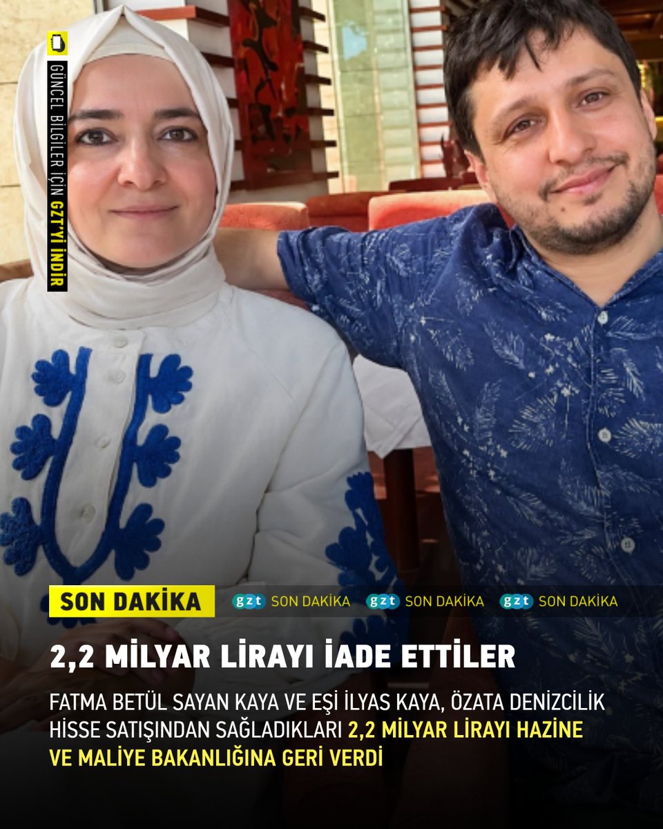 gztcom's tweet photo. 🔴 SON DAKİKA | Fatma Betül Sayan Kaya ve eşi İlyas Kaya, Özata Denizcilik hisse satışından sağladıkları 2,2 milyar lirayı Hazine ve Maliye Bakanlığına geri verdi https://t.co/Y7pNYB3bPm
