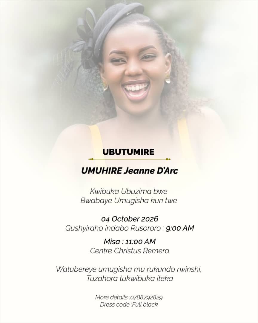 YesRwanda_'s tweet photo. UBUTUMIRE | 04 UKWAKIRA 2026

Umuryango wa Umuhire Jeanne D’Arc ubatumiye kwifatanya natwe mu kwibuka ubuzima bwe n’urukundo yadusigiye. 
🌹Nubwo atakiri kumwe natwe, urwibutso rwe ruzahora mu mitima yacu.
 📍 Rusororo 9AM
 ⛪ Centre Christus Remera 11AM
 🖤 Full Black
#MyAunt💔 https://t.co/jIDE7JwCKf