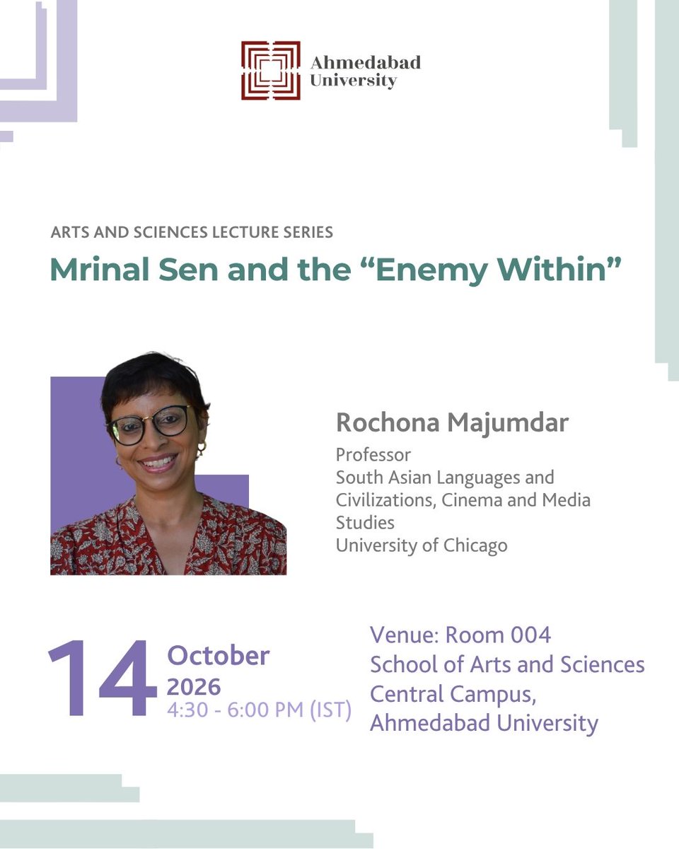 ahmedabad's tweet photo. Join Rochona Majumdar, George V. Bobrinskoy Professor at The University of Chicago, as she explores filmmaker Mrinal Sen’s late career and lasting influence.

“Mrinal Sen and the ‘Enemy Within’”
14 Oct 2026 | 4:30–6 PM IST
Room 004, School of Arts &amp; Sciences, Central Campus https://t.co/Pk3HUEMCit