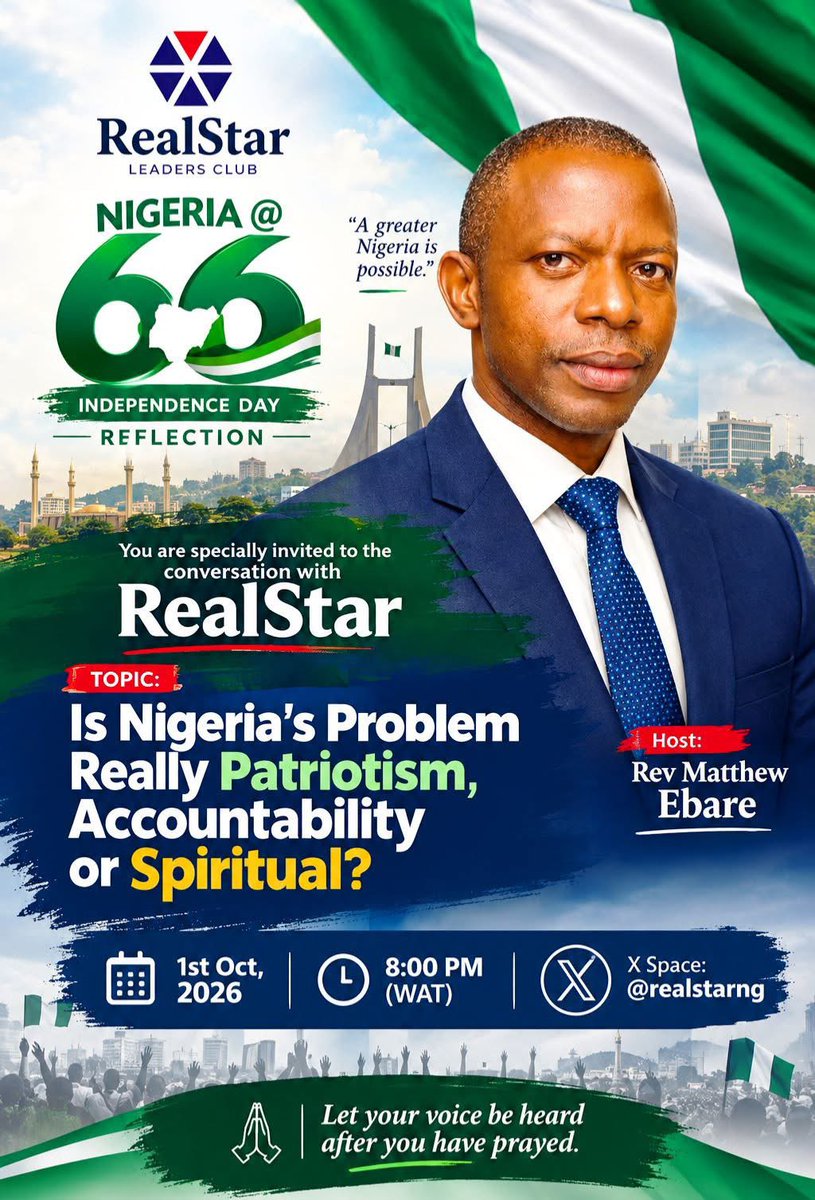 realstarng's tweet photo. 🇳🇬 Nigeria @ 66: Beyond Celebration, Let’s Have the Conversation.

Is Nigeria’s problem really patriotism, accountability or spirituality? or is it a combination of all three?

This Independence Day, join RealStar Leaders Club for a thought-provoking conversation on the Nigeria we have, the Nigeria we want and the role each of us must play in building it.

📅 October 1, 2026
⏰ 8:00 PM WAT
📍 X Space: @realstarng

Come with your thoughts. Let your voice be heard after you have prayed. 🇳🇬

#NigeriaAt66 #IndependenceDay #RealStarLeadersClub #Nigeria #XSpace