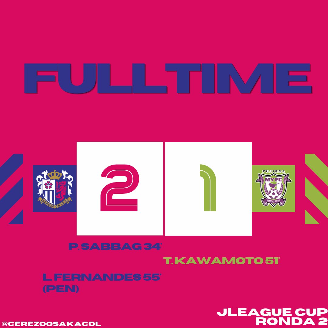 CerezoOsakaCol's tweet photo. 🌸FULL TIME🌸

Por la segunda ronda de la copa J.League, el Cerezo Osaka derrota 2 a 1 al Fujieda MYFC.

-Primer gol de Pablo Sabbag con la camiseta del Cerezo.

Goles:

⚽️ P. Sabbag 34'
⚽️ L. Fernandes 55' 

#OsakaIsCerezo🌸
#OsakaIsPink🌸
#セレッソ大阪🌸
#WeAreCerezo🌸 https://t.co/eed5ctvijQ