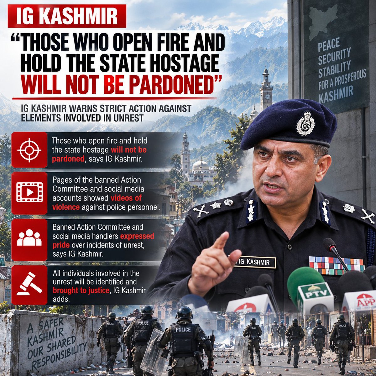 bismizahra78's tweet photo. The IG of Kashmir pakistan said those who open fire and hold the state hostage will not be pardoned. He said that pages of the banned Action Committee and social media accounts showed videos of violence against police personnel.  The IG Kashmir said the banned Action Committee and social media handlers expressed pride over incidents of unrest. He added that all individuals involved in the unrest will be brought to justice.
#Article232
#LeadsWithConvictionCDF
#PTIExposed