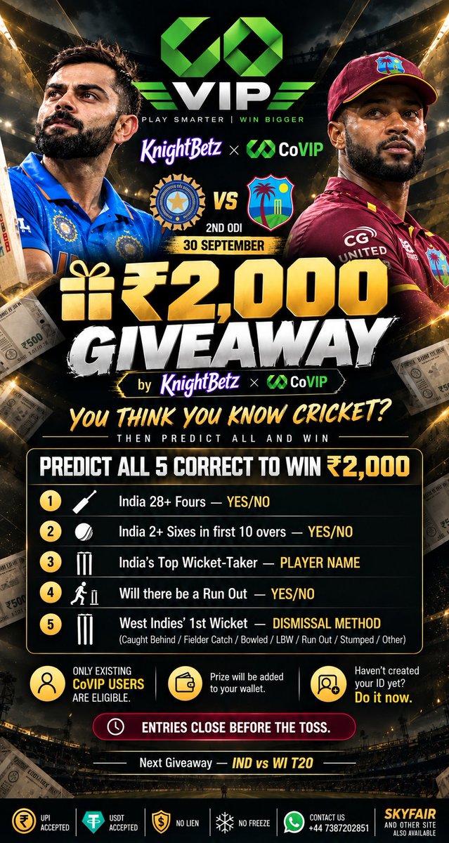 KnightBetz's tweet photo. 🎁 𝐑𝐬.𝟐,𝟎𝟎𝟎 𝐆𝐈𝐕𝐄𝐀𝐖𝐀𝐘 by KnightBetZ × CoVIP

🇮🇳 𝐈𝐍𝐃 𝐕𝐒 𝐖𝐈 - 𝟐𝐍𝐃 𝐎𝐃𝐈 30 Sept

𝐘𝐎𝐔 𝐓𝐇𝐈𝐍𝐊 𝐘𝐎𝐔 𝐊𝐍𝐎𝐖 𝐂𝐑𝐈𝐂𝐊𝐄𝐓?

𝐏𝐑𝐄𝐃𝐈𝐂𝐓 𝐀𝐋𝐋 𝟓 𝐂𝐎𝐑𝐑𝐄𝐂𝐓 to win ₹2,000

ONLY 𝐄𝐗𝐈𝐒𝐓𝐈𝐍𝐆 CoVIP USERS are eligible.

Winning prize will be added to your wallet only after confirmation 🚨

Haven't created your ID yet? 𝐃𝐎 𝐈𝐓 𝐍𝐎𝐖
https://t.co/LcogAGJnuc
https://t.co/LcogAGJnuc

✅ Follow @KnightBetz & @CoVipBook
✅ Like & Repost
✅ Join Telegram: https://t.co/Vp5Tugov7V
✅ Comment your 𝐅𝐈𝐕𝐄 𝐎𝐔𝐓𝐂𝐎𝐌𝐄𝐒

𝐄𝐍𝐓𝐑𝐈𝐄𝐒 𝐂𝐋𝐎𝐒𝐄 𝐁𝐄𝐅𝐎𝐑𝐄 𝐓𝐇𝐄 𝐓𝐎𝐒𝐒.

𝐍𝐞𝐱𝐭 𝐆𝐢𝐯𝐞𝐚𝐰𝐚𝐲 - 𝐈𝐍𝐃 𝐯𝐬 𝐖𝐈 𝐓𝟐𝟎