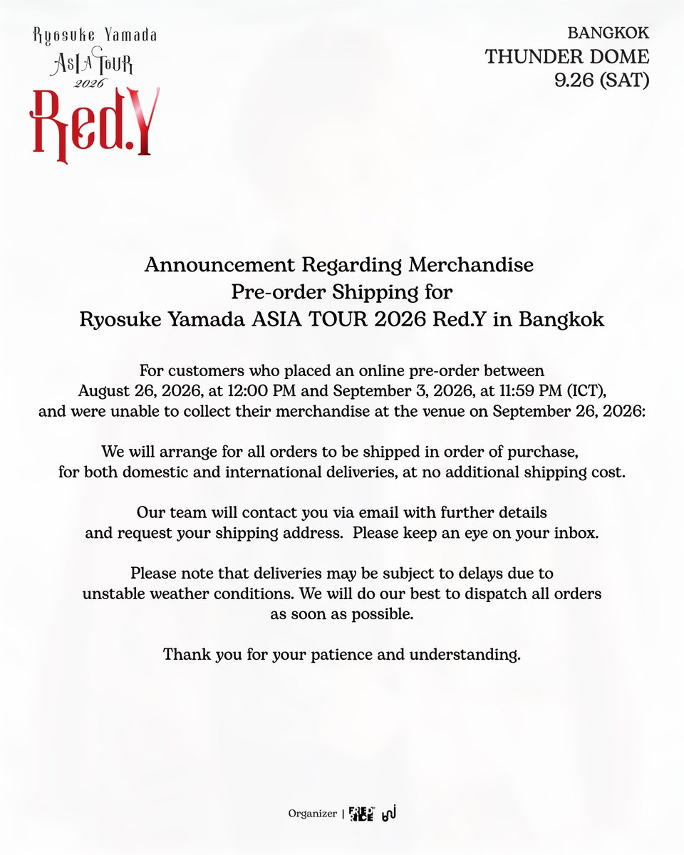 bnj_ent's tweet photo. Announcement Regarding Ticket Refunds and Pre-Order Merchandise Shipping for Ryosuke Yamada ASIA TOUR 2026 Red.Y in Bangkok

1️⃣ Ticket Refunds

• Ticket purchasers may request a refund from October 1 to 20, 2026.
• All ticket purchasers will receive a full refund, including the ticket price paid, payment processing fees, and the plastic ticket issuance fee.

1. Tickets Purchased via Website

💳 1.1 Credit/Debit Card Payments
Refunds will be processed automatically to the same card used for payment. The refunded amount should appear within approximately 2 billing cycles, depending on the terms and processing time of the card issuer.

📲 1.2 Other Payment Methods
Refund requests can be submitted via https://t.co/jFE9PGbOFE by completing the required information according to the steps shown in the image.

2. Tickets Purchased at Ticket Outlets

💳 2.1 Credit/Debit Card Payments
Refunds will be processed automatically to the same card used for payment. The refunded amount should appear within approximately 2 billing cycles, depending on the terms and processing time of the card issuer.

💵 2.2 Cash Payments
(including payments made via K PLUS, ShopeePay, TrueMoney, and QR PromptPay)

📍 You may return your ticket at any of the 11 main Thaiticketmajor outlets. The refund will be transferred to your bank account within 15 business days.

*Required documents: Original ticket (or original proof of payment if you have not yet received the physical ticket), purchaser’s ID card or passport, and a copy of the first page of the purchaser’s bank book.

📮 For customers living outside Bangkok or those unable to return the ticket in person
You may send the ticket and all required documents by Thailand Post via registered mail or EMS only to the address below.

*Required documents: Original ticket (or original proof of payment if you have not yet received the physical ticket), signed copy of the purchaser’s ID card or passport, copy of the first page of the purchaser’s bank book, and provide the purchaser’s full name, telephone number, and email address.

Please address the envelope to:
Customer Service Department
(Ticket Refund – Ryosuke Yamada ASIA TOUR 2026 Red.Y in Bangkok)
Thai Ticket Major Company (Head Office)
3199 Maleenont Tower, 27th Floor, Rama IV Road,
Khlong Tan, Khlong Toei, Bangkok 10110, Thailand

🔎 For further details and information on the required documents, please visit:
https://t.co/c2UKoZNA0z

##

2️⃣ Pre-Order Merchandise Shipping

For customers who placed an online pre-order between August 26, 2026, at 12:00 PM and September 3, 2026, at 11:59 PM (ICT), and were unable to collect their merchandise at the venue on September 26, 2026:

🚚 We will arrange for all orders to be shipped in order of purchase, for both domestic and international deliveries, at no additional shipping cost.

📩 Our team will contact you via email with further details and request your shipping address. Please keep an eye on your inbox.

Please note that deliveries may be subject to delays due to unstable weather conditions. We will do our best to dispatch all orders as soon as possible.

Thank you for your patience and understanding.

#RyosukeYamada #山田凉介
#RyosukeYamadaASIATOUR2026RedY #AreYouRedY
#FriedRiceEnt #BNJ