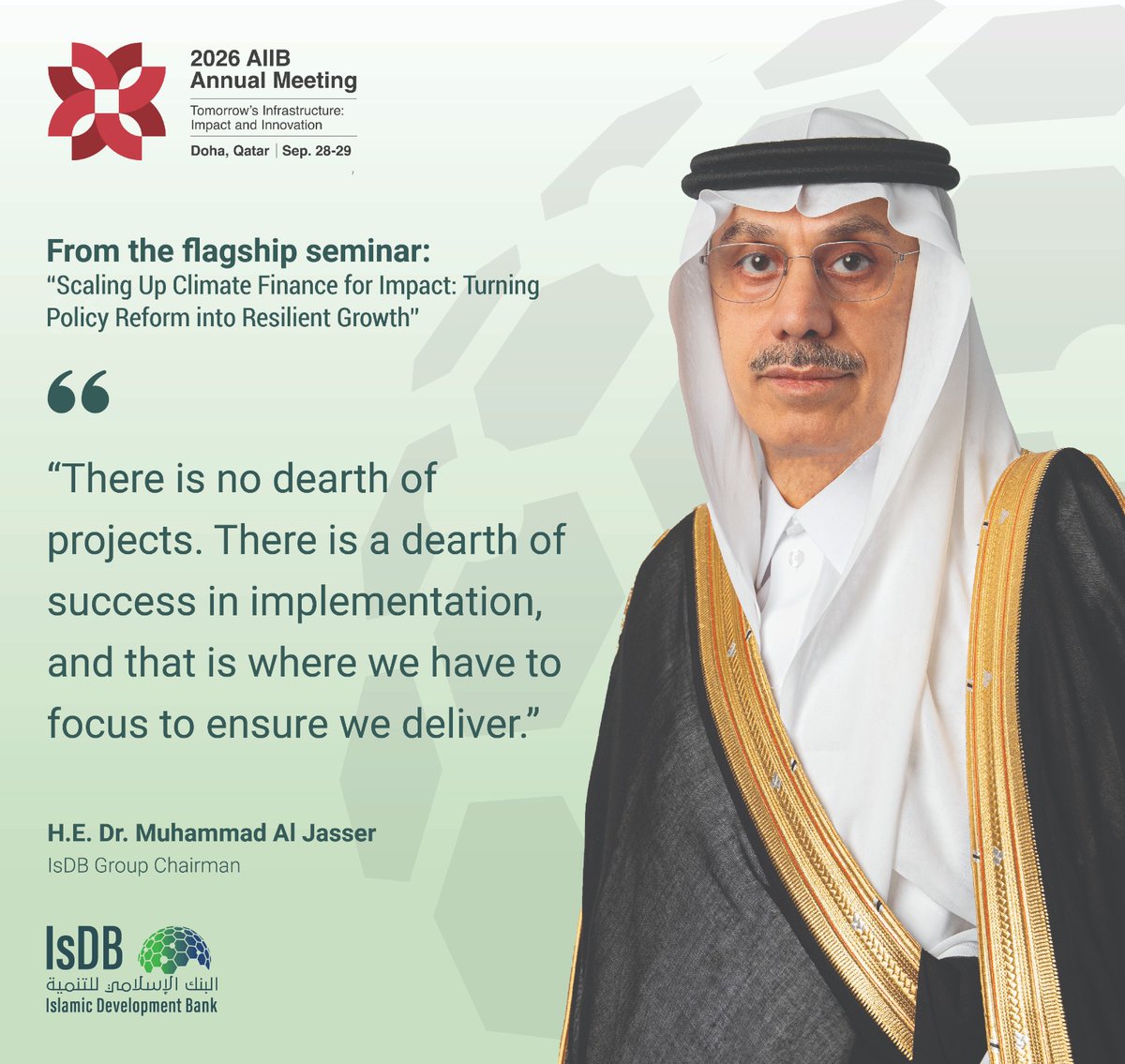 isdb_group's tweet photo. Successful implementation is what turns financing into meaningful development impact.

At the 2026 #AIIBAnnualMeeting flagship seminar, “Scaling Up Climate Finance for Impact: Turning Policy Reform into Resilient Growth,” #IsDB Group Chairman H.E. Dr. Muhammad Al Jasser emphasized the need to strengthen delivery and ensure projects generate tangible benefits for people.