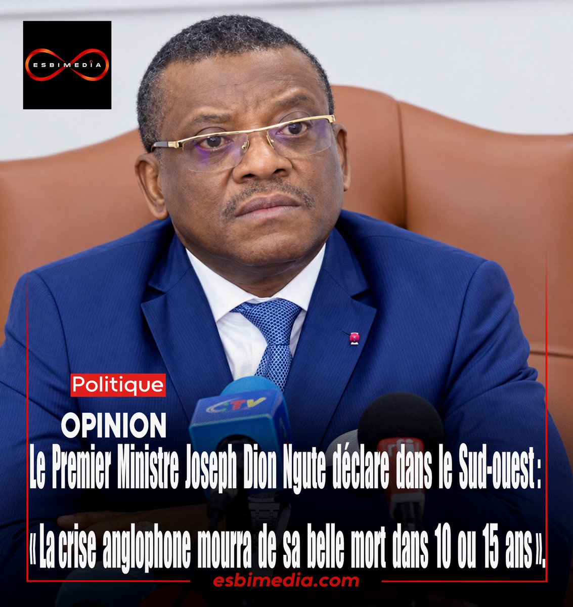 EsBi_Media's tweet photo. 🛑POLITIQUE - OPINION : Le Premier Ministre Joseph Dion Ngute déclare dans le Sud-ouest : « La crise anglophone mourra de sa belle mort dans 10 ou 15 ans ».
#EsbiMedia https://t.co/tbEiaWq3x8